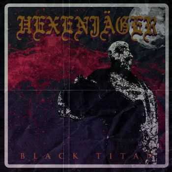 Hexenjager - Black Titan (2016)