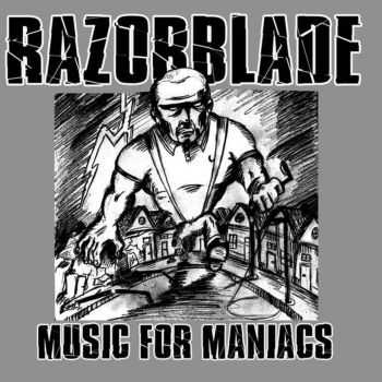 Razorblade - Music For Maniacs (2008)