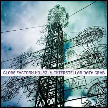 Globe Factory No. 23 - Interstellar Data Grab (2016)