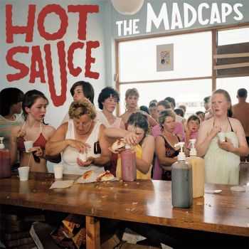 The Madcaps - Hot Sauce (2016)