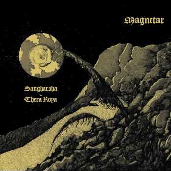 Sangharsha / Thera Roya - Magnetar [split] (2015)