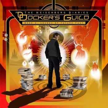 Docker's Guild - The Heisenberg Diaries - Book A: Sounds Of Future Past (2016)