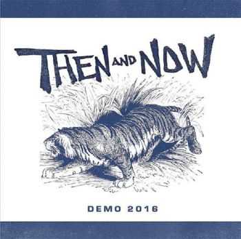 THEN AND NOW - DEMO (2016)