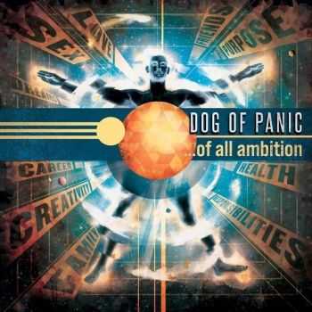 Dog of Panic - ...Of All Ambition (2016)