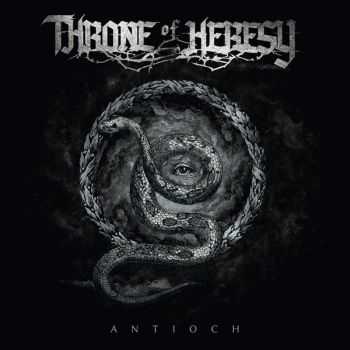 Throne Of Heresy - Antioch (2016)