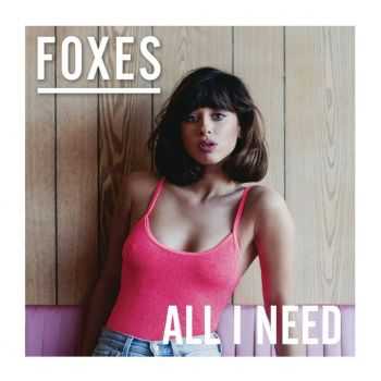 Foxes - All I Need (Deluxe Edition) (2016)