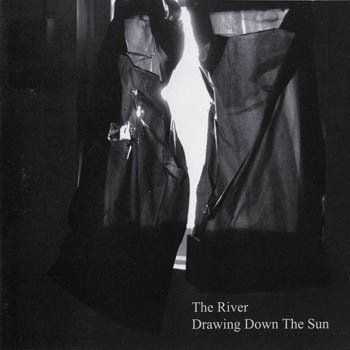 The River - Drawing Down The Sun (2006)