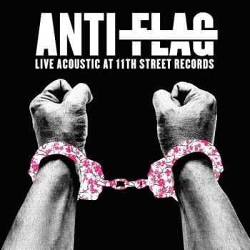 Anti-Flag - Live Acoustic At 11Th Street Records (2015)