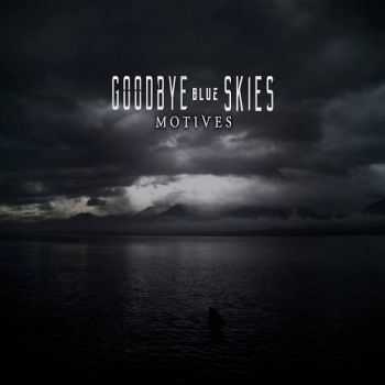 Goodbye Blue Skies - Motives (2016)