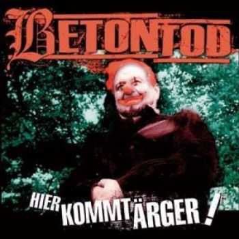 Betontod - Hier Kommt &#196;rger (1999)