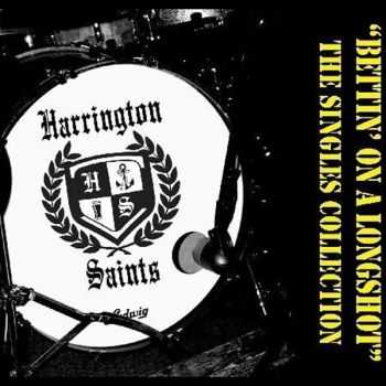 Harrington Saints - Bettin' On A Longshot - The Singles Collection (2013)