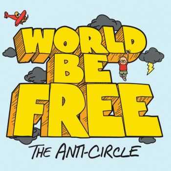 World Be Free - The Anti-Circle (2016)