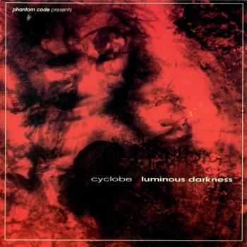 Cyclobe - Luminous Darkness (1999)