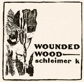 Schleimer K - Wounded Wood 1983 (Remastered 2011)