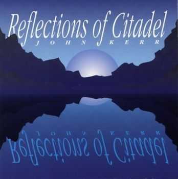 John Kerr - Reflections of Citadel (1991)