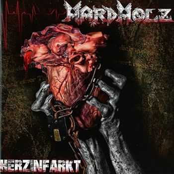 Hardholz - Herzinfarkt (2016)