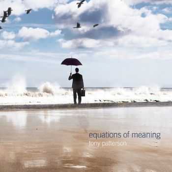 Tony Patterson - Equations Of Meaning (2016)