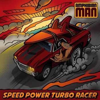 Amphibian Man - Speed Power Turbo Racer [ep] (2016)