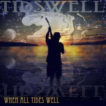 Tidswell - When All Tides Well (2016)