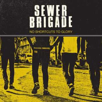 Sewer Brigade - No Shortcuts To Glory (2015)