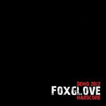 Foxglove Hardcore - Demo (2012)