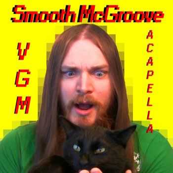 Smooth Mcgroove - VGM Acapella: Volume 1 (2013)