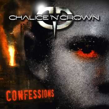 Chalice And Crown - Confessions (2015)