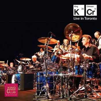 King Crimson - Live In Toronto: November 20th 2015 (2016)