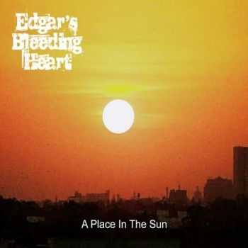 Edgar's Bleeding Heart - A Place In The Sun (2016)