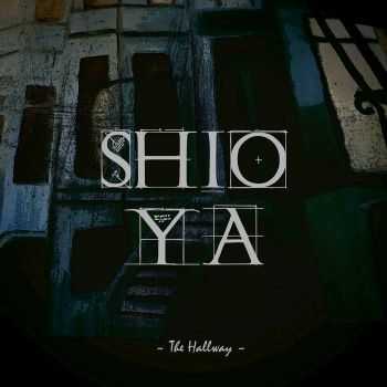 Shioya - The Hallway (2016)