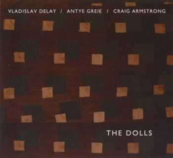 Vladislav Delay, Antye Greie, Craig Armstrong - The Dolls (2005)