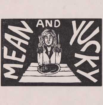 Mean and Yucky - Mean and Yucky (2016)