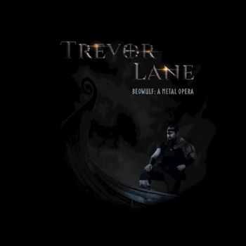 Trevor Lane - Beowulf: A Metal Opera (2016)