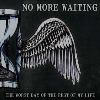 No More Waiting - The Worst Day Of The Rest Of My Life [ep] (2013)