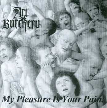 Art Of Butchery - My Pleasure Is Your Pain (1996) (EP) (LOSSLESS)