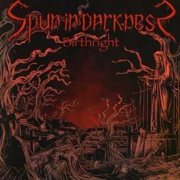 Spun in Darkness - Birthright (2007)