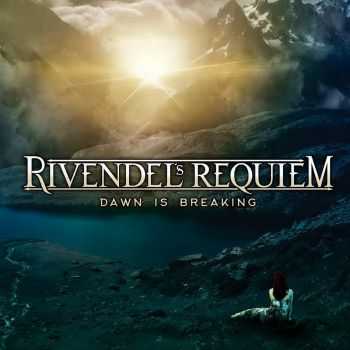 Rivendel's Requiem - Dawn Is Breaking (2016)