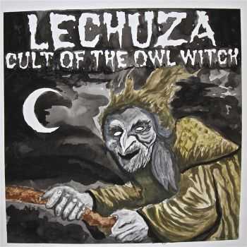 Lechuza - Cult Of The Owl Witch (2016)