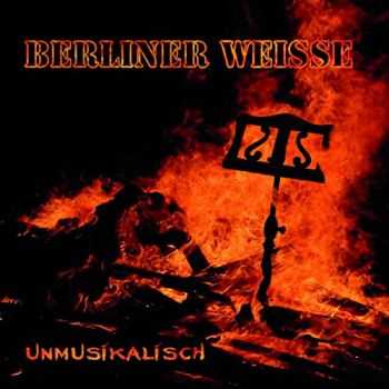 Berliner Weisse - Unmusikalisch (2006)