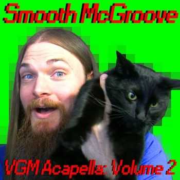 Smooth Mcgroove - VGM Acapella: Volume 2 (2013)