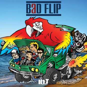 Bad Flip - H.I.T (2016)