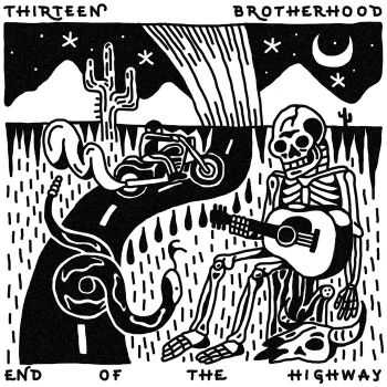 Thirteen Brotherhood - End Of The Highway (2016)