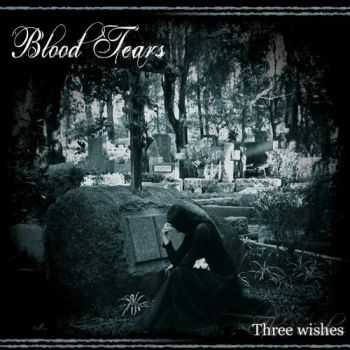 Blood Tears - Three Wishes (2016)