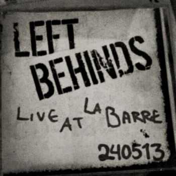 Left Behinds - Live At La Barre (2013)