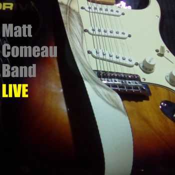 Matt Comeau Band - Live (2016)