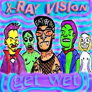 X-RAY VISION - GET WET (2015)