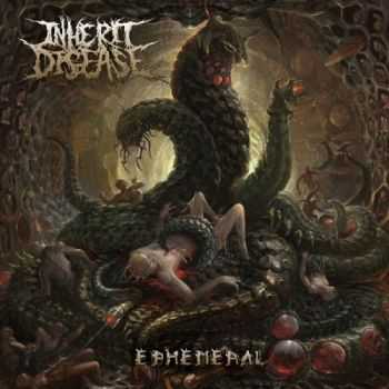 Inherit Disease - Ephemeral (2016)