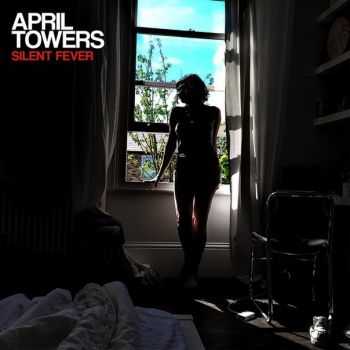 April Towers - Silent Fever (2016)