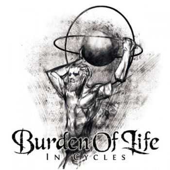 Burden Of Life - In Cycles (2016)