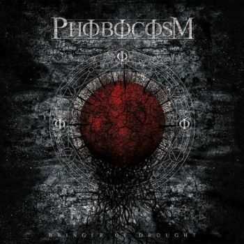 Phobocosm - Bringer Of Drought (2016)